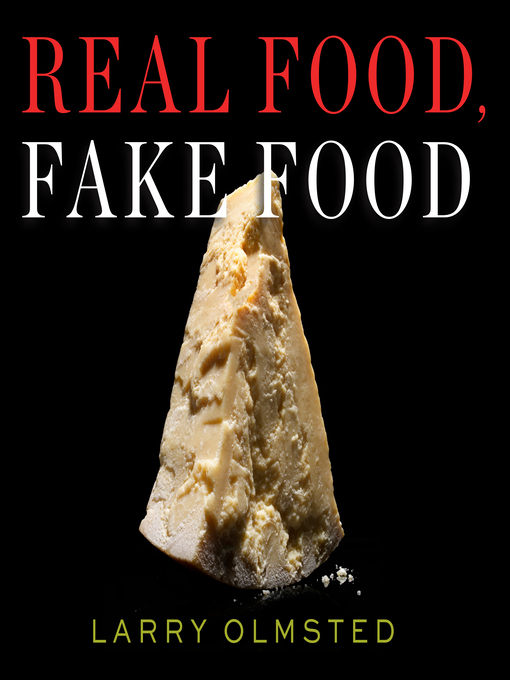 Title details for Real Food, Fake Food by Larry Olmsted - Available
